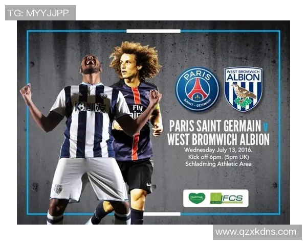 巴黎圣日耳曼迎战西布朗全力争胜展现球队实力与风采